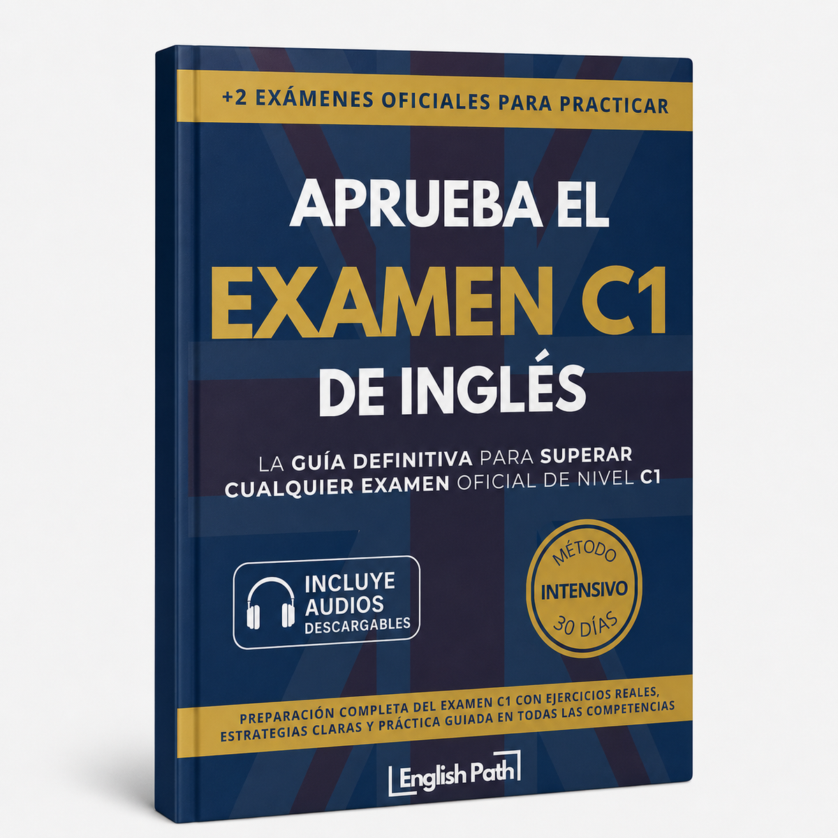 Aprueba el examen C1 de inglés- GUIA INTENSIVA